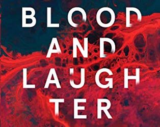 Blood and Laughter